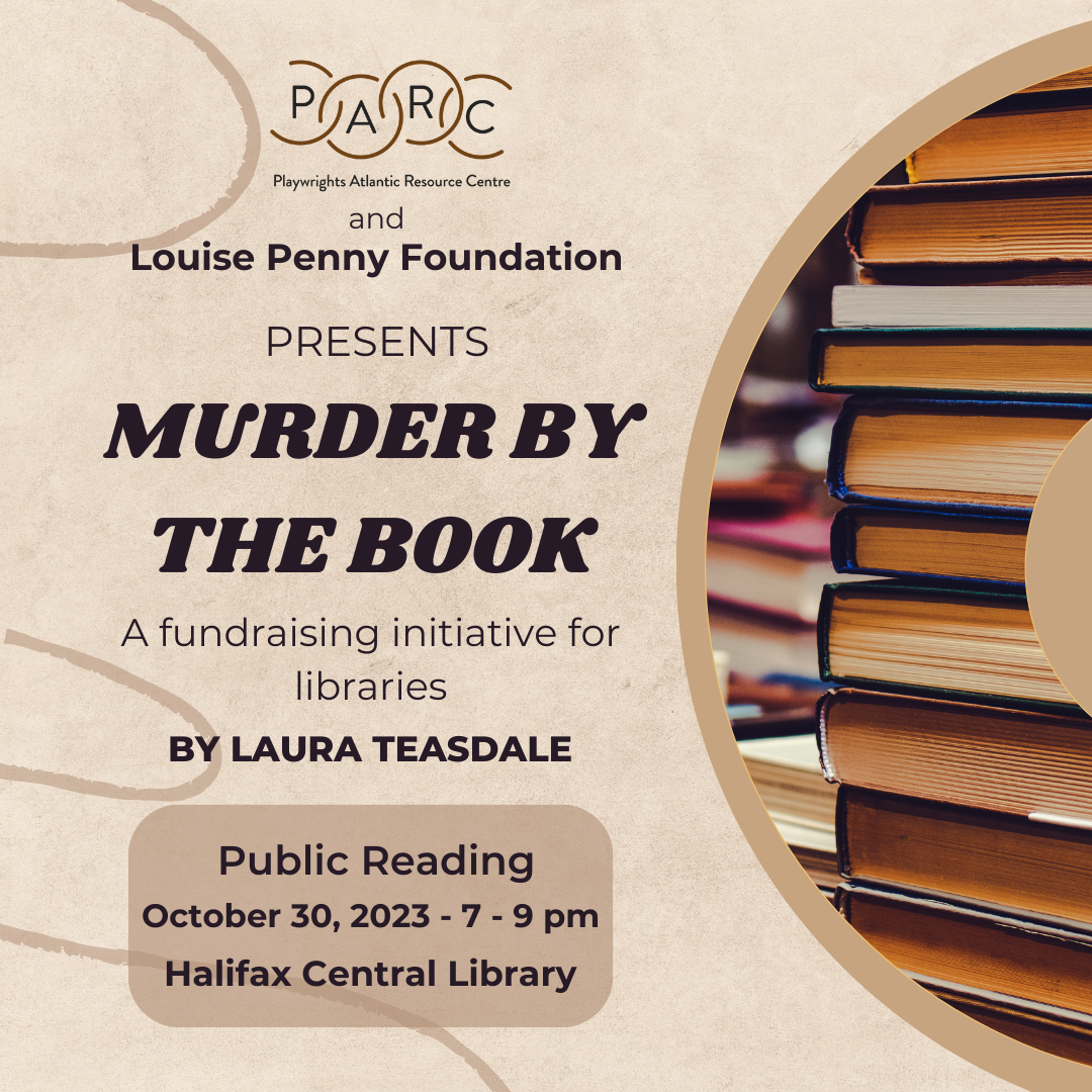 The Louise Penny Foundation and PARC are Proud to Present Murder